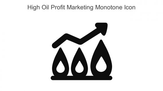 High Oil Profit Marketing Monotone Icon In Powerpoint Pptx Png And Editable Eps Format
