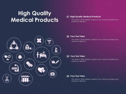High quality medical products ppt powerpoint presentation infographic template