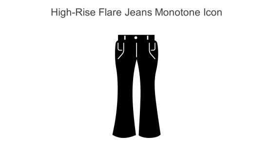 High Rise Flare Jeans Monotone Icon In Powerpoint Pptx Png And Editable Eps Format