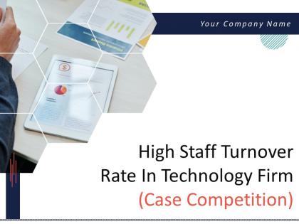 High staff turnover rate in technology firm case competition powerpoint presentation slides