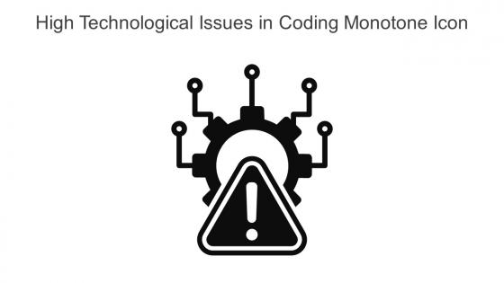 High Technological Issues In Coding Monotone Icon In Powerpoint Pptx Png And Editable Eps Format