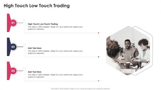 High Touch Low Touch Trading In Powerpoint And Google Slides Cpb