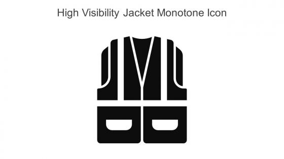 High Visibility Jacket Monotone Icon In Powerpoint Pptx Png And Editable Eps Format