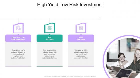 High Yield Low Risk Investment In Powerpoint And Google Slides Cpb