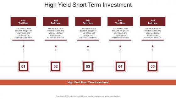 High Yield Short Term Investment In Powerpoint And Google Slides Cpb