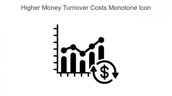 Higher Money Turnover Costs Monotone Icon In Powerpoint Pptx Png And Editable Eps Format