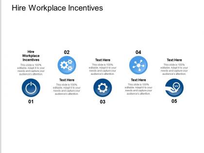 Hire workplace incentives ppt powerpoint presentation icon samples cpb