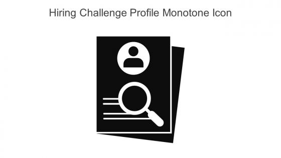 Hiring Challenge Profile Monotone Icon In Powerpoint Pptx Png And Editable Eps Format