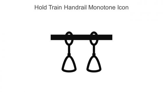 Hold Train Handrail Monotone Icon In Powerpoint Pptx Png And Editable Eps Format