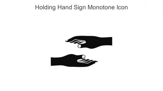 Holding Hand Sign Monotone Icon In Powerpoint Pptx Png And Editable Eps Format