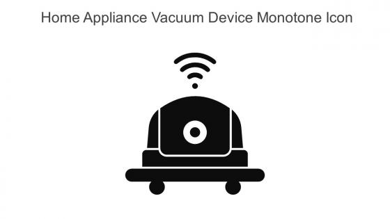 Home Appliance Vacuum Device Monotone Icon In Powerpoint Pptx Png And Editable Eps Format