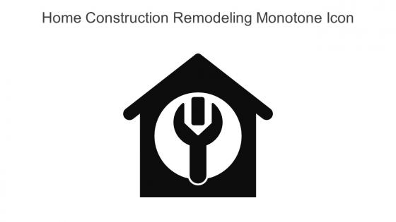 Home Construction Remodeling Monotone Icon In Powerpoint Pptx Png And Editable Eps Format