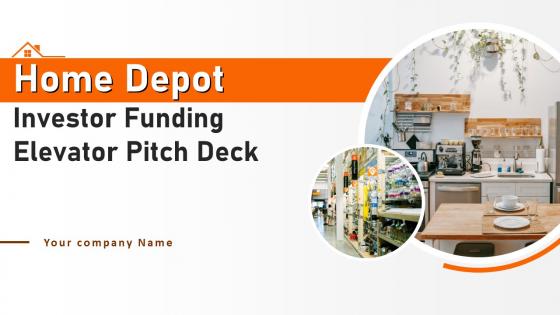 Home Depot Investor Funding Elevator Pitch Deck Ppt Template