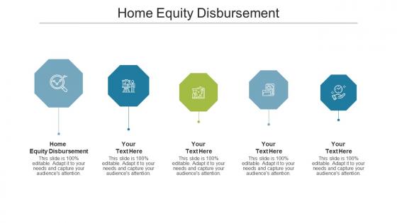 Home equity disbursement ppt powerpoint presentation infographics graphic images cpb