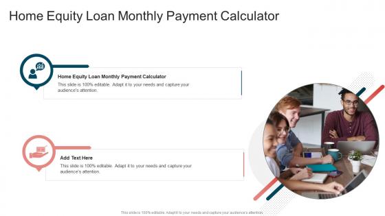 Home Equity Loan Monthly Payment Calculator In Powerpoint And Google Slides Cpb