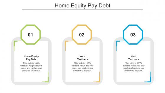 Home equity pay debt ppt powerpoint presentation ideas clipart images cpb