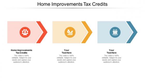 Home improvements tax credits ppt powerpoint presentation infographic template cpb