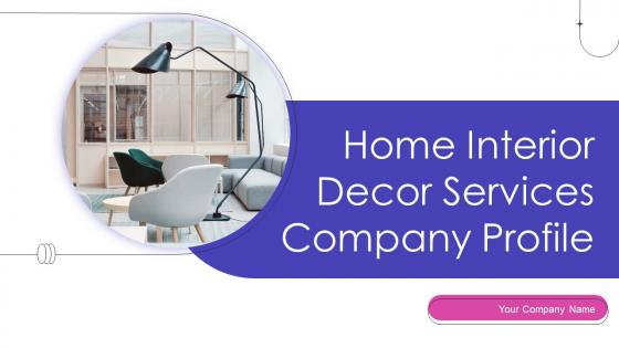 Home Interior Decor Services Company Profile Powerpoint Presentation Slides