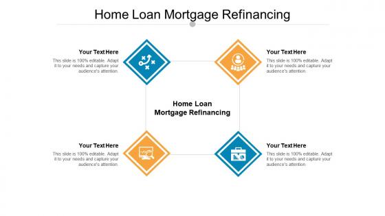 Home loan mortgage refinancing ppt powerpoint presentation model guide cpb