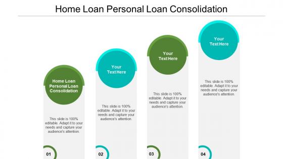 Home loan personal loan consolidation ppt powerpoint presentation pictures objects cpb