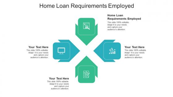 Home loan requirements employed ppt powerpoint presentation show graphics cpb