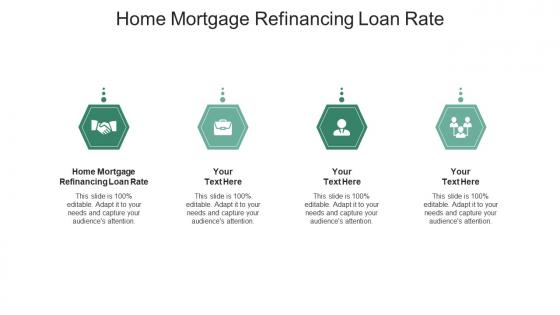 Home mortgage refinancing loan rate ppt powerpoint presentation model tips cpb