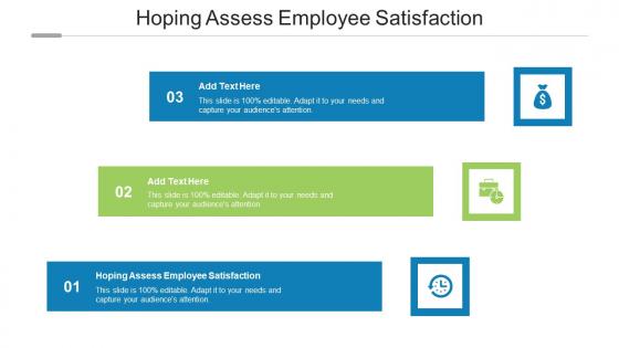 Hoping Assess Employee Satisfaction In Powerpoint And Google Slides Cpb