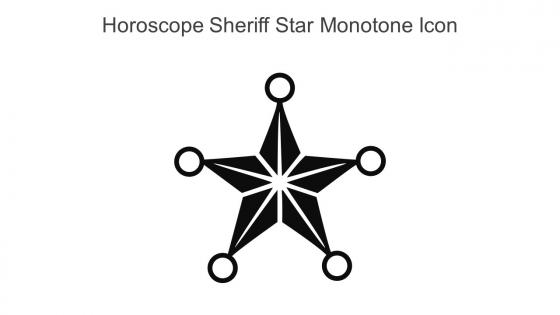 Horoscope Sheriff Star Monotone Icon In Powerpoint Pptx Png And Editable Eps Format