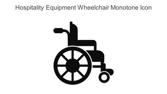 Hospitality Equipment Wheelchair Monotone Icon In Powerpoint Pptx Png And Editable Eps Format