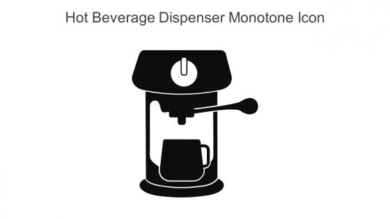 Hot Beverage Dispenser Monotone Icon In Powerpoint Pptx Png And Editable Eps Format