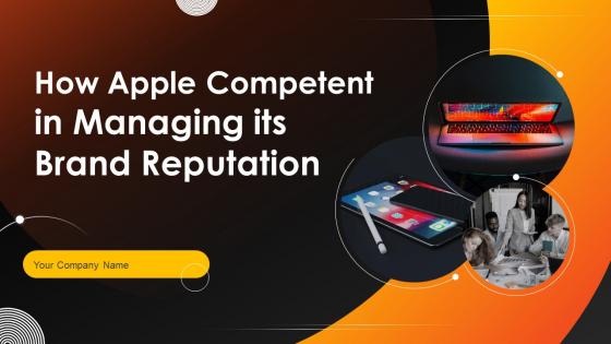How Apple Competent In Managing Its Brand Reputation Branding CD V