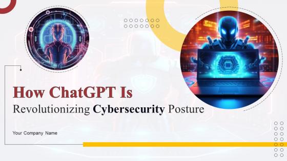 How ChatGPT Is Revolutionizing Cybersecurity Posture ChatGPT CD