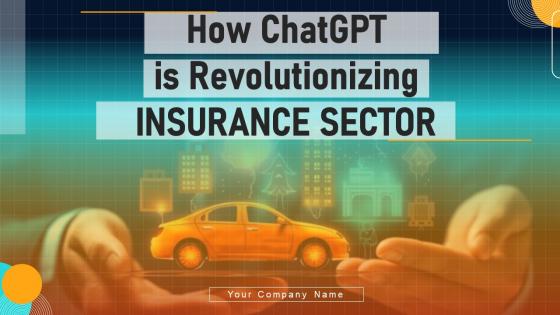 How ChatGPT Is Revolutionizing Insurance Sector Powerpoint Presentation Slides ChatGPT CD