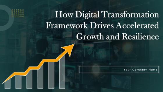 How Digital Transformation Framework Drives Accelerated Growth and Resilience DT CD