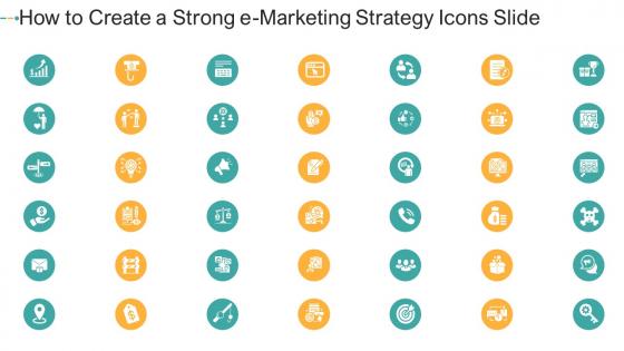 How to create a strong e marketing strategy icons slide ppt information