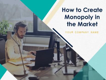 How To Create Monopoly In The Market Powerpoint Presentation Slides