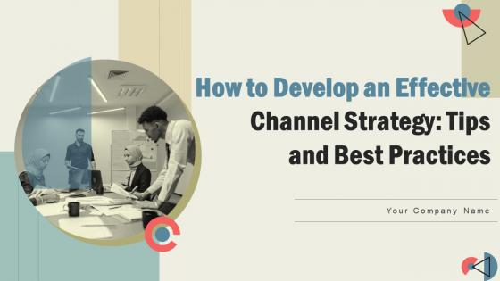 How To Develop An Effective Channel Strategy Tips And Best Practices Strategy MD