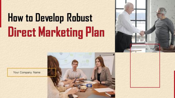 How To Develop Robust Direct Marketing Plan Powerpoint Presentation Slides MKT CD V