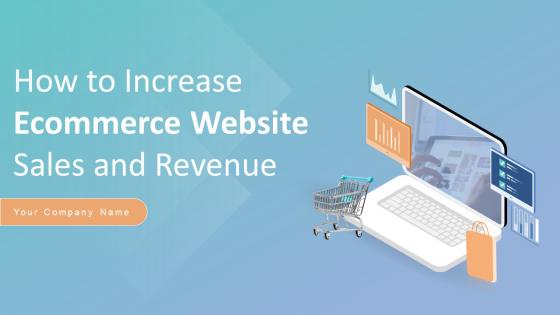 How To Increase Ecommerce Website Sales And Revenue Complete Deck