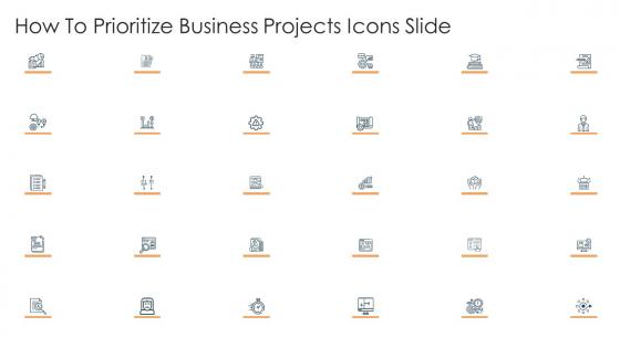How to prioritize business projects icons slide ppt file infographic template