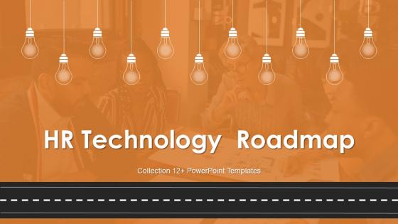 HR Technology Roadmap Powerpoint Ppt Template Bundles