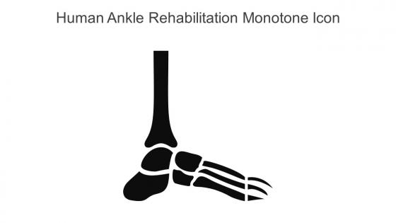 Human Ankle Rehabilitation Monotone Icon In Powerpoint Pptx Png And Editable Eps Format