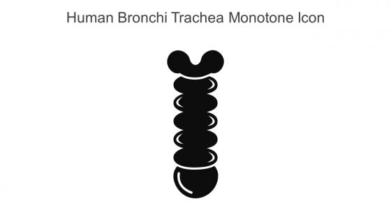 Human Bronchi Trachea Monotone Icon In Powerpoint Pptx Png And Editable Eps Format