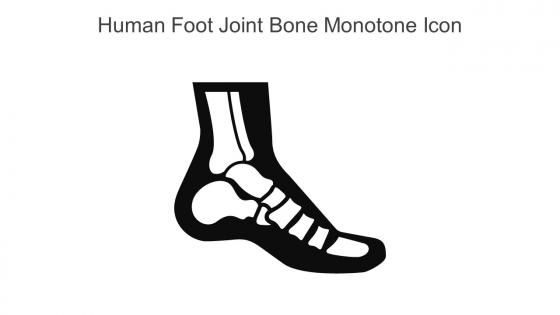 Human Foot Joint Bone Monotone Icon In Powerpoint Pptx Png And Editable Eps Format