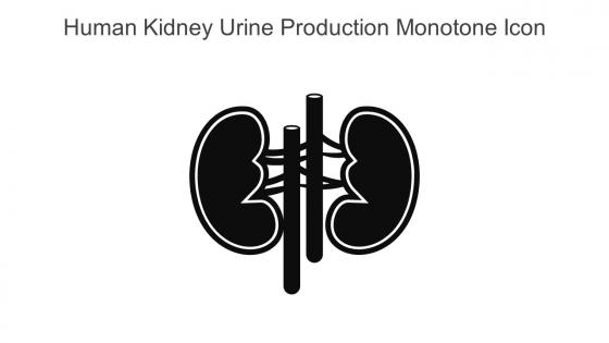 Human Kidney Urine Production Monotone Icon In Powerpoint Pptx Png And Editable Eps Format