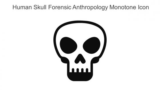 Human Skull Forensic Anthropology Monotone Icon In Powerpoint Pptx Png And Editable Eps Format
