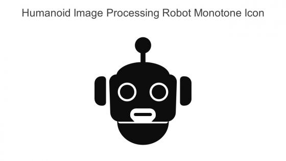 Humanoid Image Processing Robot Monotone Icon In Powerpoint Pptx Png And Editable Eps Format