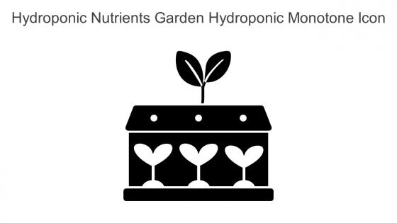Hydroponic Nutrients Garden Hydroponic Monotone Icon In Powerpoint Pptx Png And Editable Eps Format