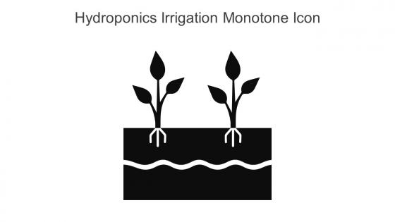 Hydroponics Irrigation Monotone Icon In Powerpoint Pptx Png And Editable Eps Format