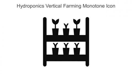Hydroponics Vertical Farming Monotone Icon In Powerpoint Pptx Png And Editable Eps Format